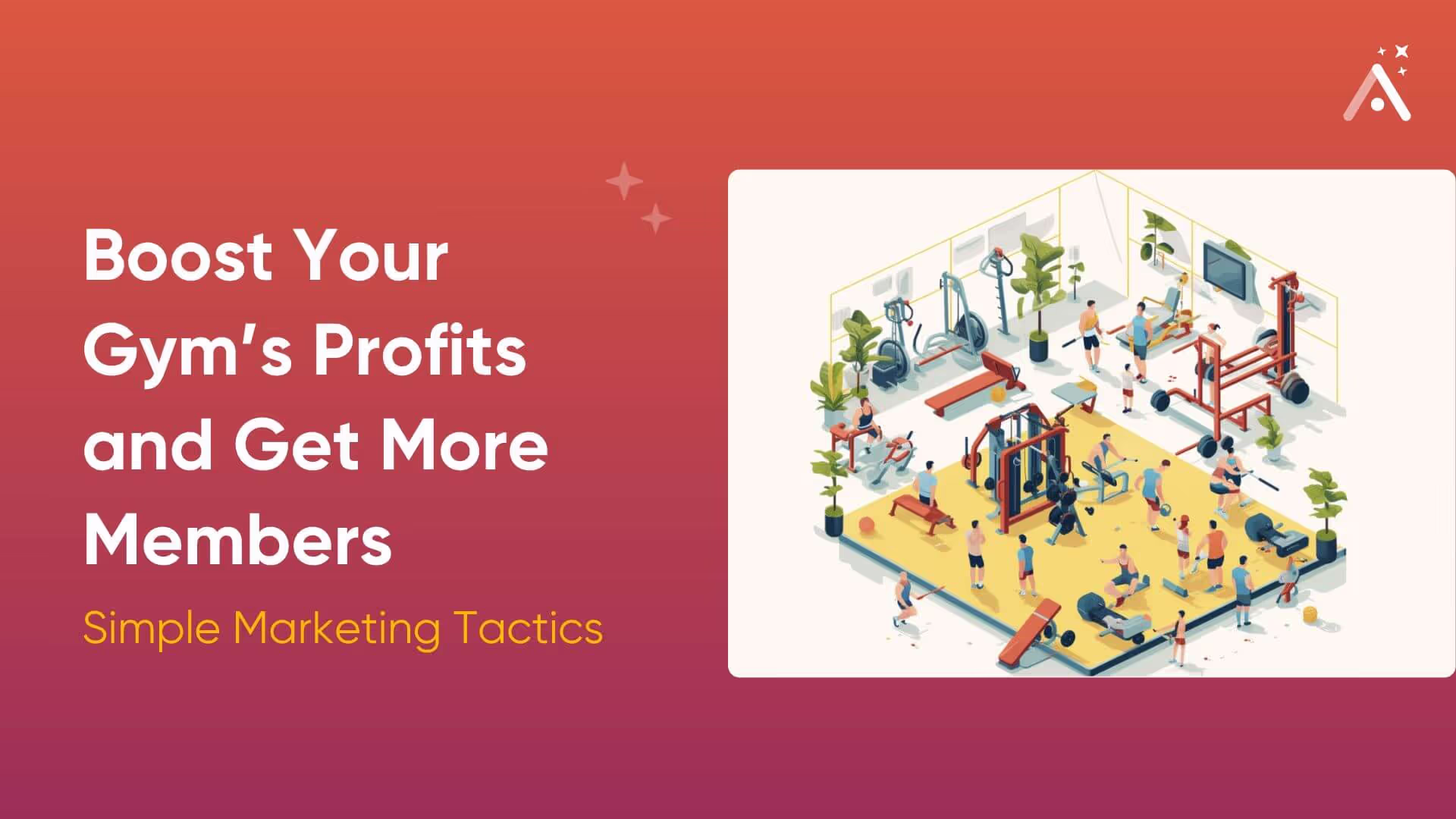 Táticas simples de marketing para aumentar os lucros da sua academia e conquistar mais membros